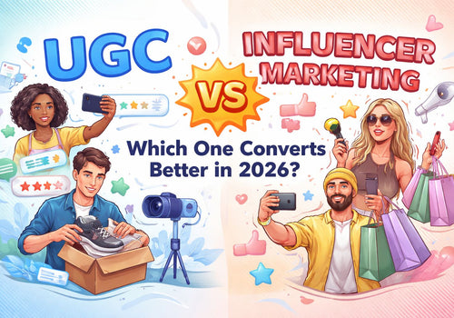 UGC vs Influencer Marketing: Which One Converts Better in 2026?