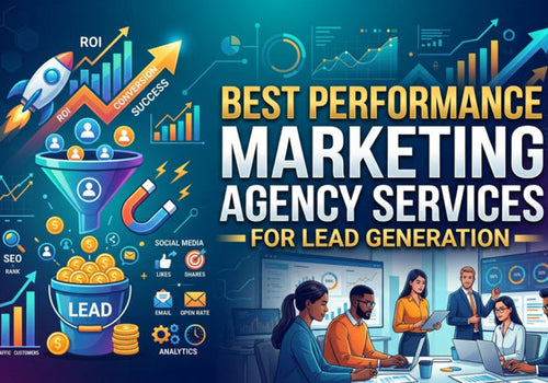 Best Performance Marketing Agency Services for Lead Generation in India (2026 Guide)